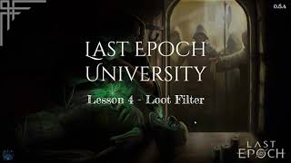 Last Epoch University - Lesson 4: Loot Filter (0.8.4)
