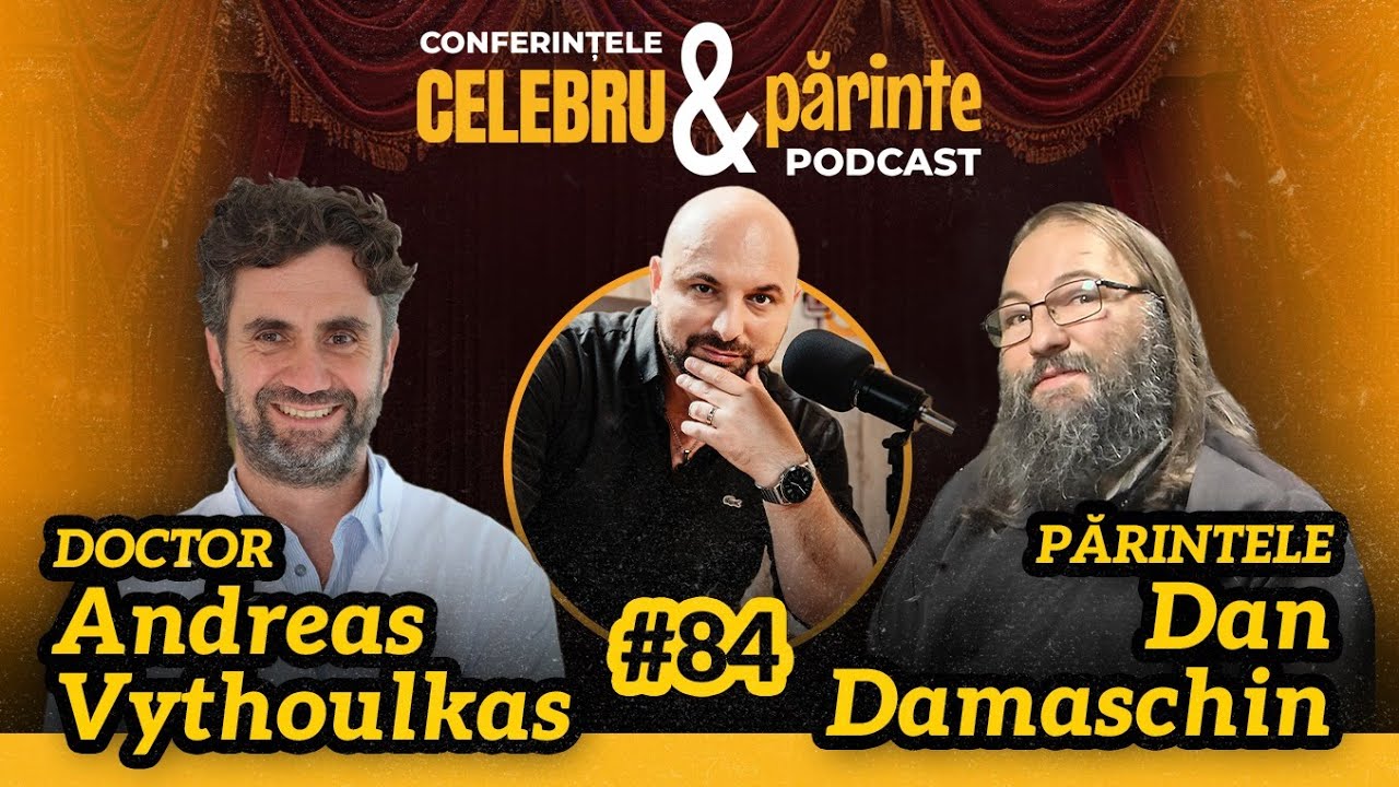 Părintele DAMASCHIN & Dr. VYTHOULKAS | MÂNA OMULUI SAU MÂNA LUI DUMNEZEU | Celebru și Părinte #84