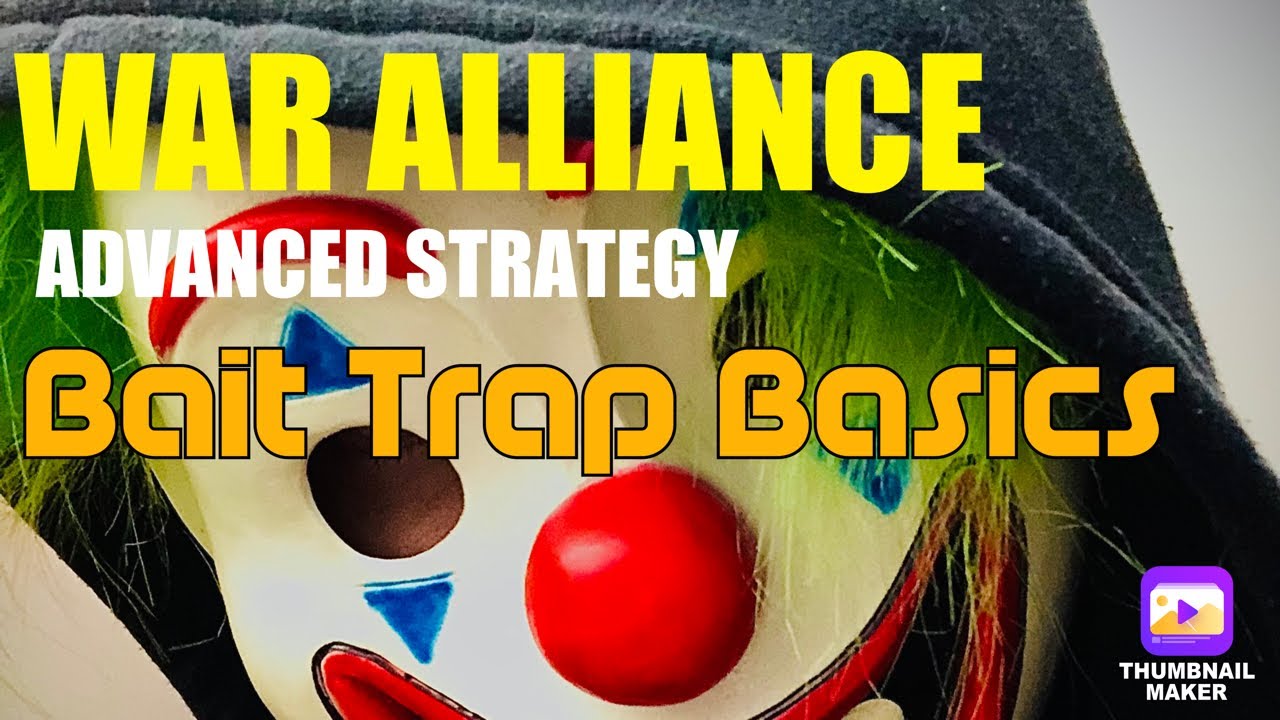 Bait Trap Basics. War Alliance. War Alliance Advanced Strategy