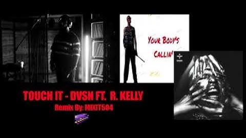 DVSN  -Touch It Remix/R. Kelly - Body