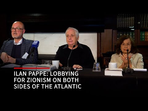 Ilan Pappe: Lobbying for Zionism on Both Sides of the Atlantic