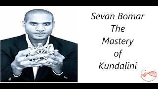 Sevan Bomar Giving True Mastery On Kundalini