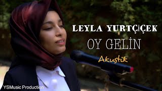Leyla Yurtçi̇çek - Oy Geli̇n