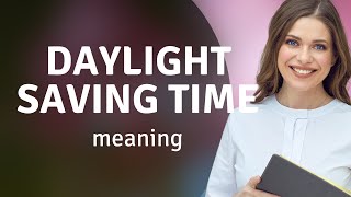 Understanding Daylight Saving Time