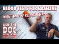 ASK THE DOC-BLOOD TESTS FOR BASELINE-GYNO ISSUES &amp; BEST PROTOCOL FOR WOMEN?