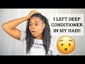 The Deep Condish- I LEFT DEEP CONDITIONER IN FOR A WEEK!