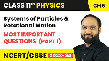 Systems of Particles and Rotational Motion - Most Important Questions (Part 1) | Class 11 Physics