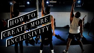HOW TO CREATE MORE INCLUSIVITY 🤗
