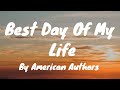 Best Day Of My Life (Lyrics) - American Authors