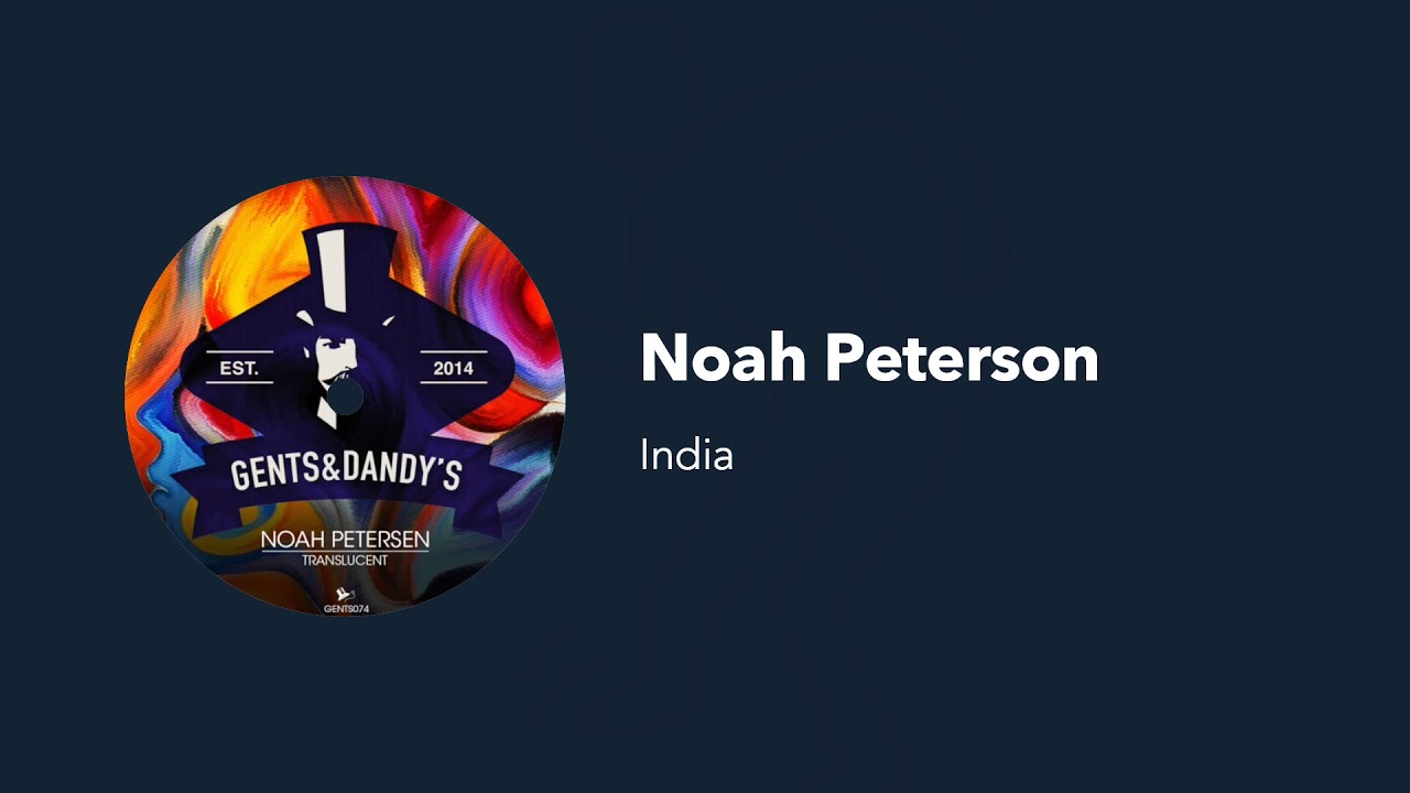 Watch Noah Petersen - India (Original Mix) on YouTube Watch Noah Petersen - India (Original Mix) on YouTube