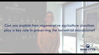 Regenerative Beauty Insights From Our Roquette Beauté Talks On Holistic Beauty