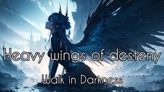 Walk In Darkness - Heavy Wings Of Desteny [Lyrics + tłumaczenie pl]