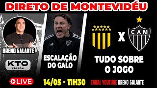 🚨AO VIVO - DIRETO DE MONTEVIDÉU 🚨 ESCALAÇÃO DO GALO 🛑 TUDO SOBRE O JOGO