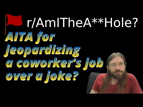 AITA for jeopardizing a coworker's job over a joke? | 3 r/AITA | Brian's Advice 535