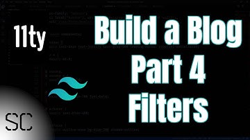 Build a Blog with Eleventy and Tailwind CSS - Part 4 - Filters