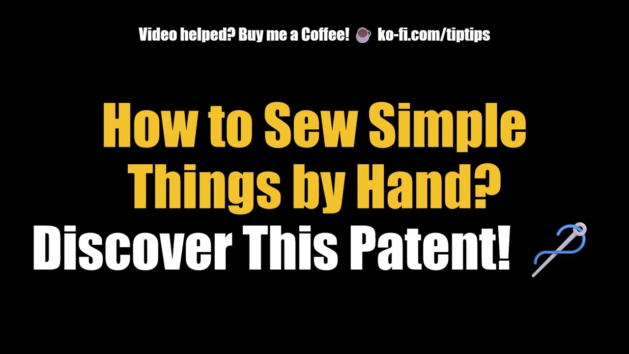 How to Sew Simple Things by Hand? Discover This Patent! 🪡