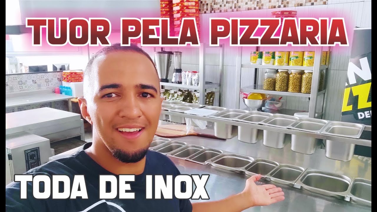 Tuor pela Pizzaria toda de Inox - Como montar uma Pizzaria