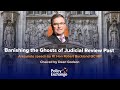 Banishing the Ghosts of Judicial Review Past - A keynote speech by Rt Hon Robert Buckland QC MP