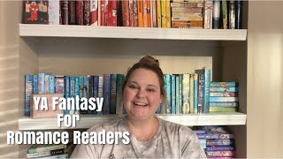 YA Fantasy For Romance Readers!| Book Recommendations