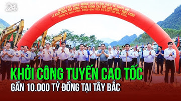 Khởi công tuyến cao tốc gần 10.000 tỷ đồng tại Tây Bắc | VTV24