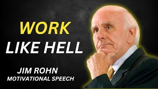 JIM ROHN WISDOM - WORK LIKE HELL - JIM ROHN BEST MOTIVATIONAL SPEECH