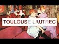 Les grands maîtres de la peinture:  Toulouse-Lautrec - Toute L'Histoire