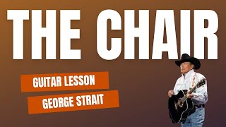 How to Play The Chair by George Strait on the Acoustic Guitar: Chords In Description Below