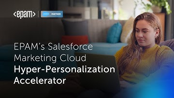 EPAM’s Salesforce Marketing Cloud Hyper-Personalization Accelerator