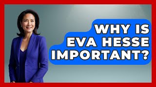 Why Is Eva Hesse Important? - Artists Behind the Art