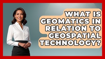 What Is Geomatics In Relation To Geospatial Technology? - The Geography Atlas