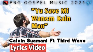 Yu Save Mi Wanem Kain Man- Calvin Suamani Ft Third Wave (2024)|PNG GOSPEL MUSIC| TDplaylist