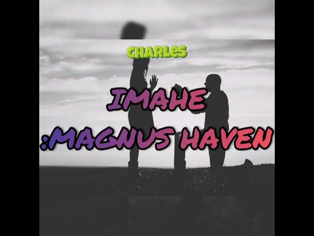 Magnus Haven - IMAHE (LYRICS) | CHARLES LYRICS class=