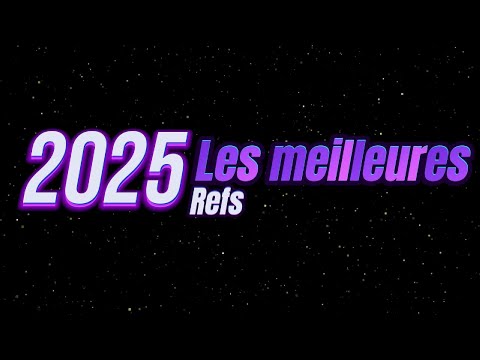 Les meilleures Refs  de 2025