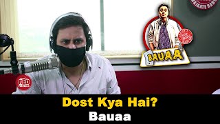Dost Kya Hai | Bauaa by Rj Raunac screenshot 1