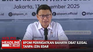 BPOM Peringatkan Bahaya Obat Ilegal Tanpa Izin Edar