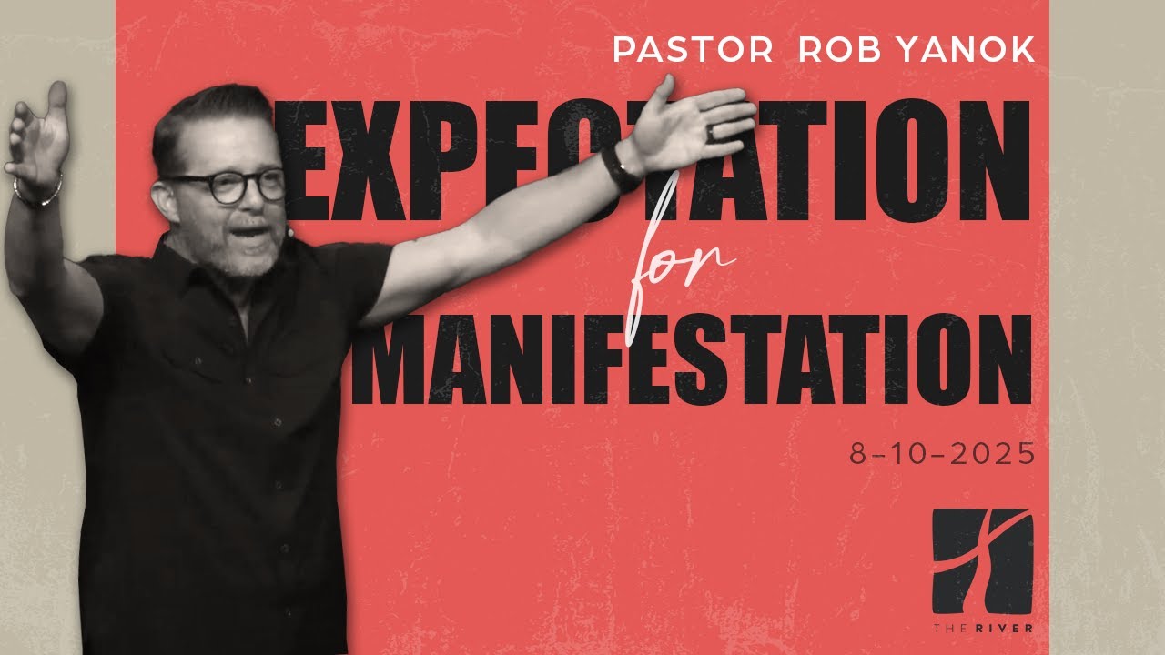 Expectation For Manifestation - Pastor Rob Yanok