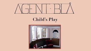 Video thumbnail of "Agent blå - Child's Play (Official Audio)"