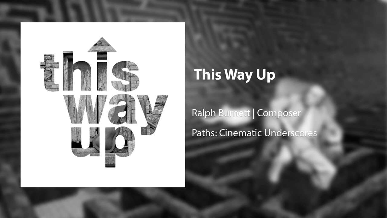 This Way Up - Ralph Burnett | Composer