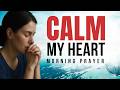 Choose Peace Over Anger Today | Morning Prayer