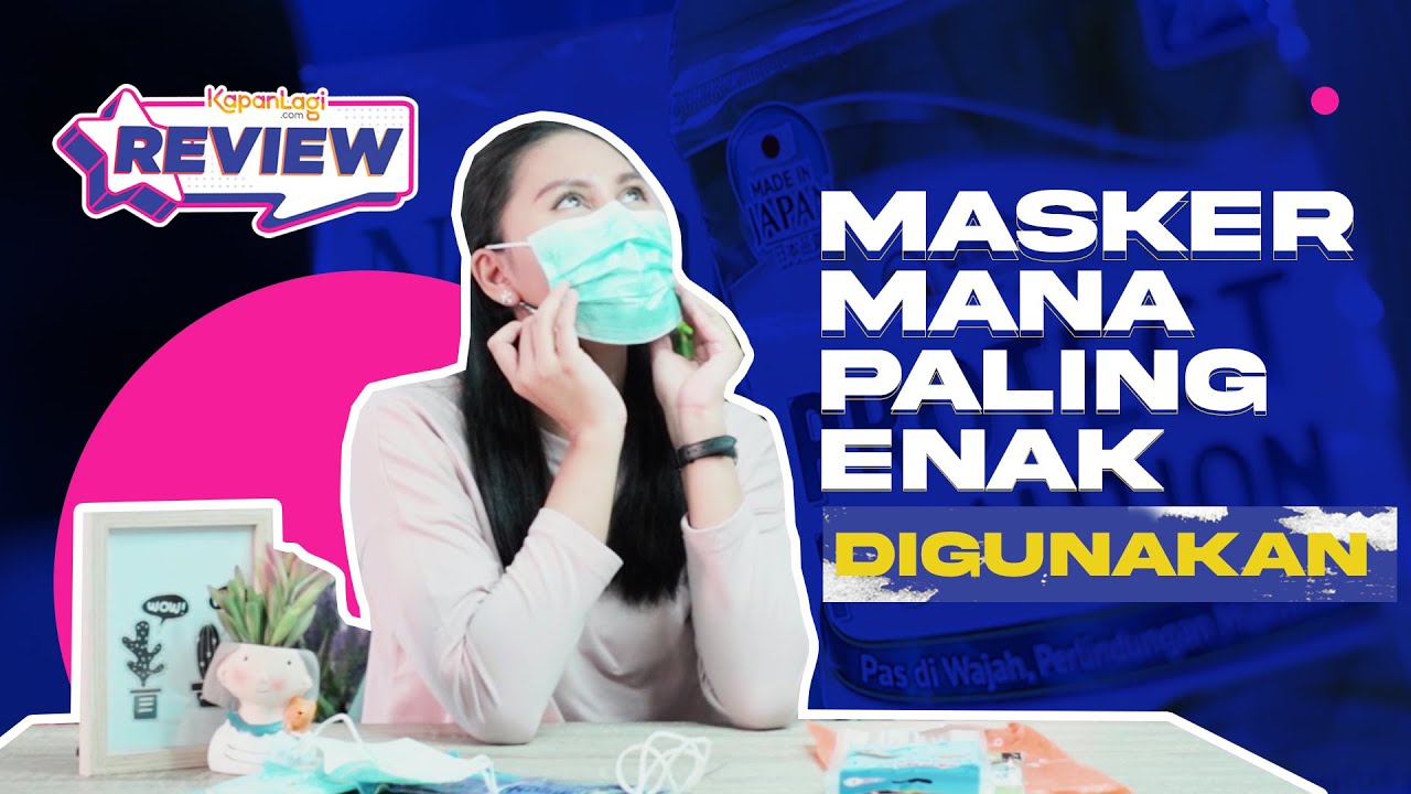 Nyobain Berbagai Masker Medis, Mana yang Paling Nyaman Digunakan? |KapanLagi Review