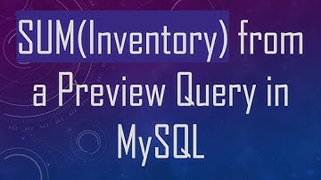 SUM(Inventory) from a Preview Query in MySQL