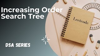 Increasing Order Search Tree|| DSA series || Code wild