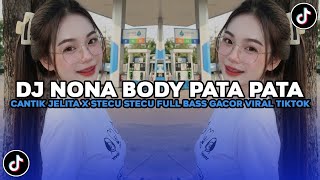 Dj Nona Body Pata Pata Cantik Jelita X Stecu Stecu  Bass Gacor Viral Tiktok Terbaru 2026  