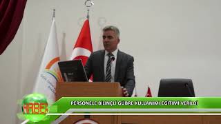 Personele Bilinçli Gübre Kullanımı Eğitimi Verildi