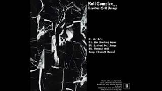 Null Complex - Residual Self Image (Bleim01 Remix)[II055D]