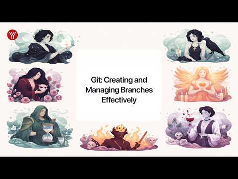 Git: Creating and Managing Branches Effectively