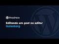 Como editar um post no editor Gutenberg no WordPress | Site com WordPress | Editando o site sozinho