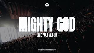 Mighty God (Full Live Album) | Planetshakers