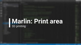 Marlin: Print area (3D printing)