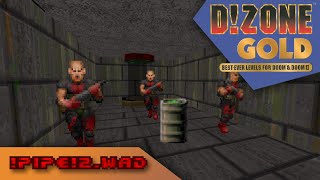 Doom ][: D!Zone Gold - Wad #1: !PIPE!2.WAD (Ultra-Violence 100%)